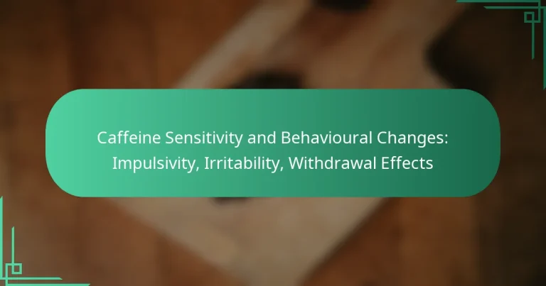 featured-image-caffeine-sensitivity-and-behavioural-changes-impulsivity-irritability-withdrawal-effects