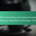 featured-image-caffeine-sensitivity-and-coping-strategies-mindfulness-relaation-techniques-therapy