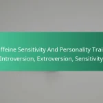 featured-image-caffeine-sensitivity-and-personality-traits-introversion-etroversion-sensitivity