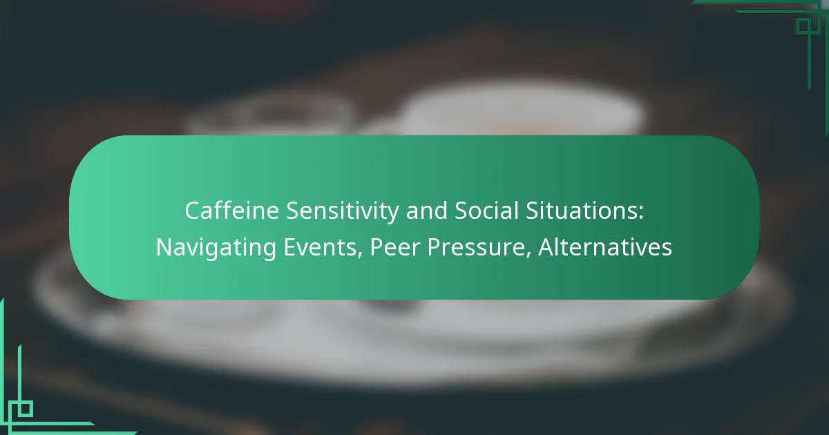 featured-image-caffeine-sensitivity-and-social-situations-navigating-events-peer-pressure-alternatives