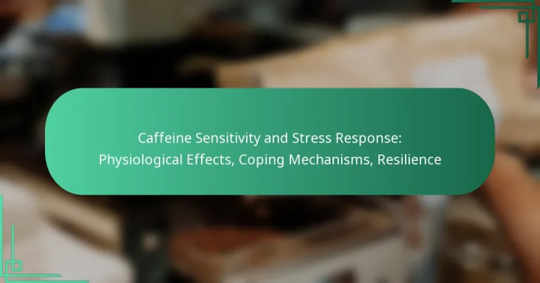 featured-image-caffeine-sensitivity-and-stress-response-physiological-effects-coping-mechanisms-resilience