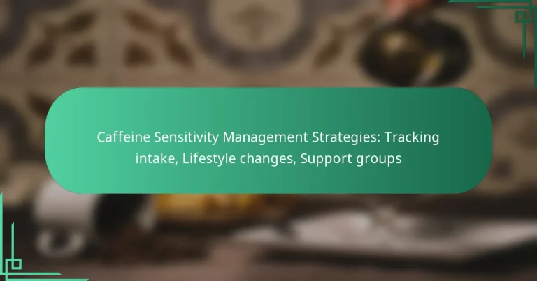 featured-image-caffeine-sensitivity-management-strategies-tracking-intake-lifestyle-changes-support-groups