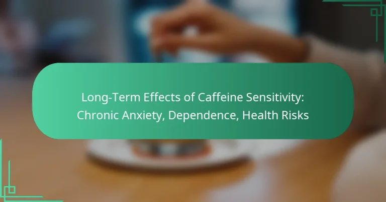 featured-image-long-term-effects-of-caffeine-sensitivity-chronic-aniety-dependence-health-risks