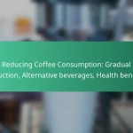 featured-image-reducing-coffee-consumption-gradual-reduction-alternative-beverages-health-benefits