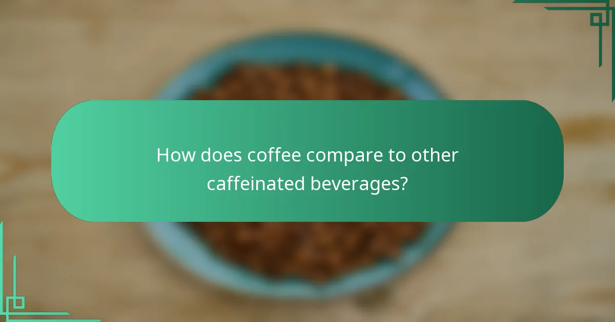 How does coffee compare to other caffeinated beverages?