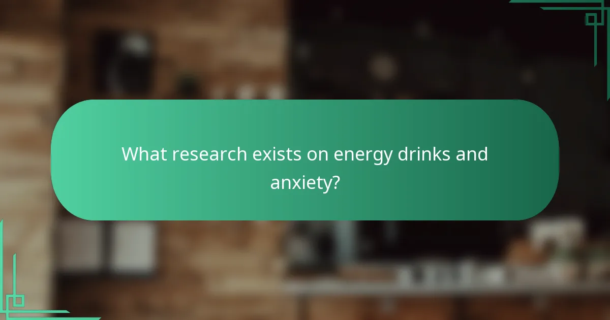 What research exists on energy drinks and anxiety?